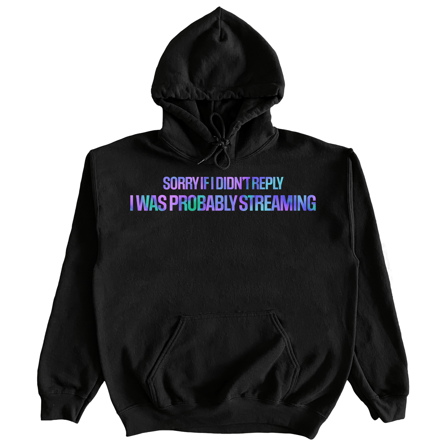 I Was Probably Streaming... Hoodie