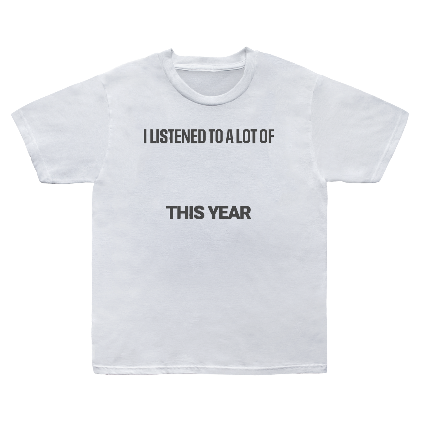 Most Listened To Artist Shirt